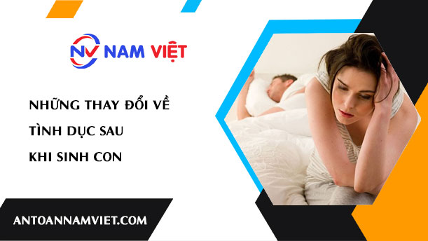 Những thay đổi về tình dục sau khi sinh con