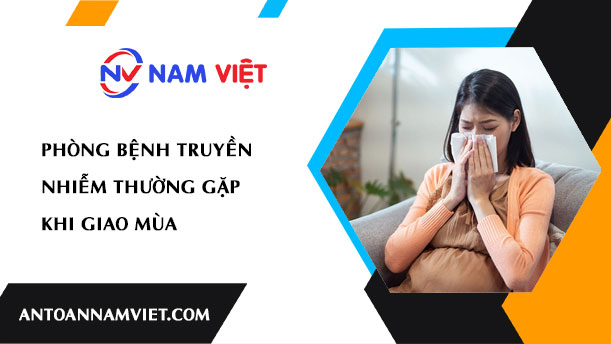 Phòng bệnh truyền nhiễm thường gặp khi giao mùa