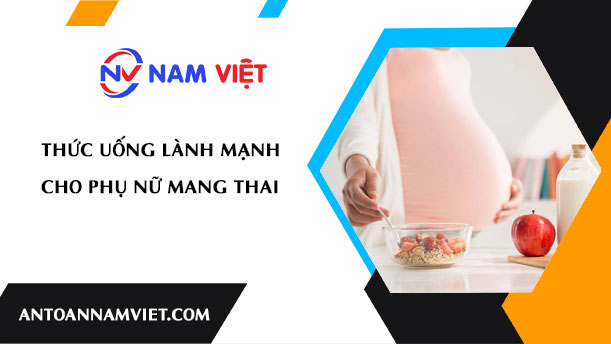 Thức uống lành mạnh cho phụ nữ mang thai