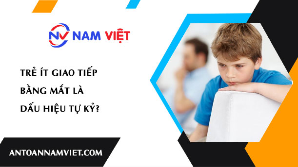Trẻ ít giao tiếp bằng mắt là dấu hiệu tự kỷ?