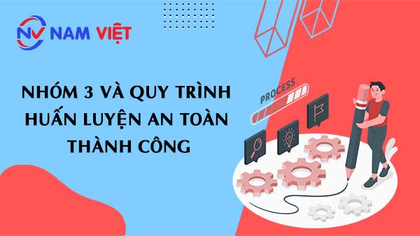 Nhóm 3 và quy trình huấn luyện an toàn thành công