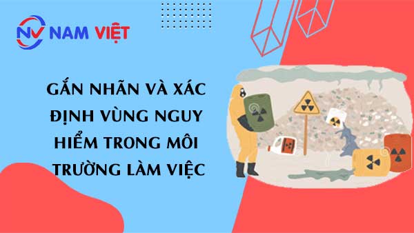 Gắn nhãn và xác định vùng nguy hiểm trong môi trường làm việc