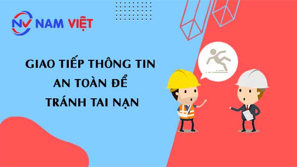 Giao tiếp thông tin an toàn để tránh tai nạn