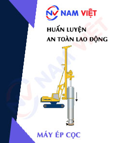 Huấn luyện an toàn lao động vận hành máy ép cọc