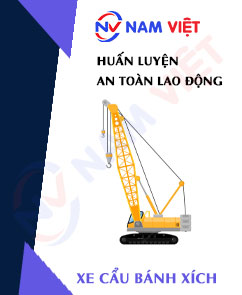 Huấn luyện an toàn lao động vận hành xe cẩu bánh xích