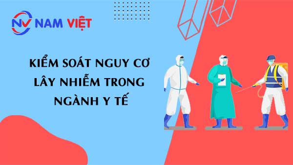 Kiểm soát nguy cơ lây nhiễm trong ngành y tế