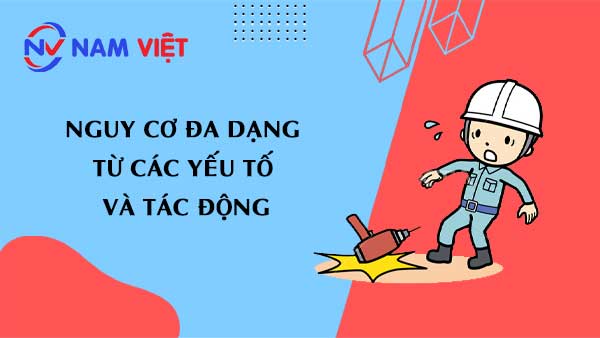 Mối nguy hiểm có thể xuất phát từ các yếu tố vật lý, hóa học, sinh học, cơ học, tâm lý và tác động của môi trường.