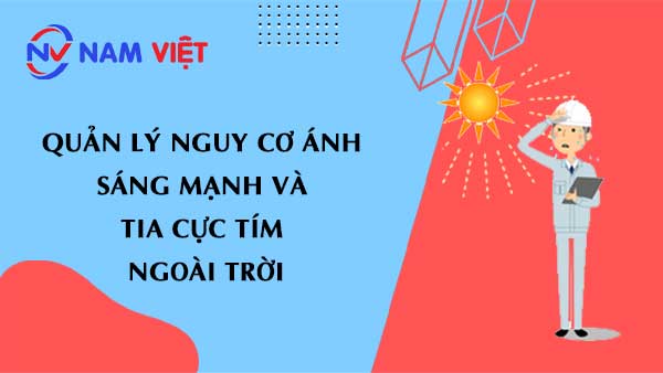 Quản lý nguy cơ ánh sáng mạnh và tia cực tím ngoài trời