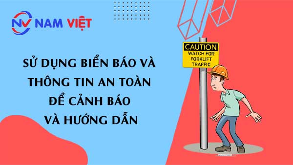 Sử dụng biển báo và thông tin an toàn để cảnh báo và hướng dẫn