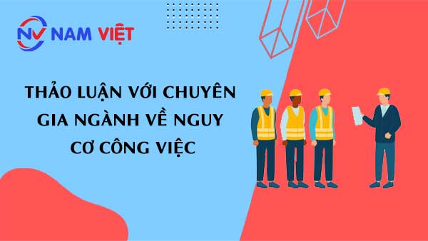 Thảo luận với chuyên gia ngành về nguy cơ công việc