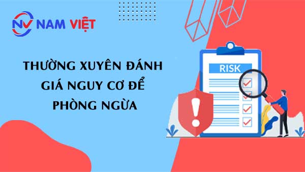 Thường xuyên đánh giá nguy cơ để phòng ngừa