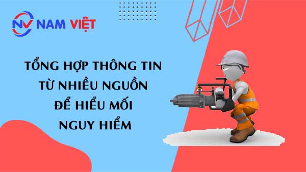 Tổng hợp thông tin từ nhiều nguồn để hiểu mối nguy hiểm