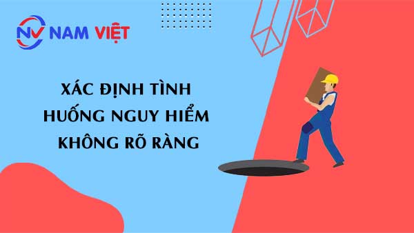 Xác định tình huống nguy hiểm không rõ ràng