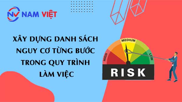 Xây dựng danh sách nguy cơ từng bước trong quy trình làm việc