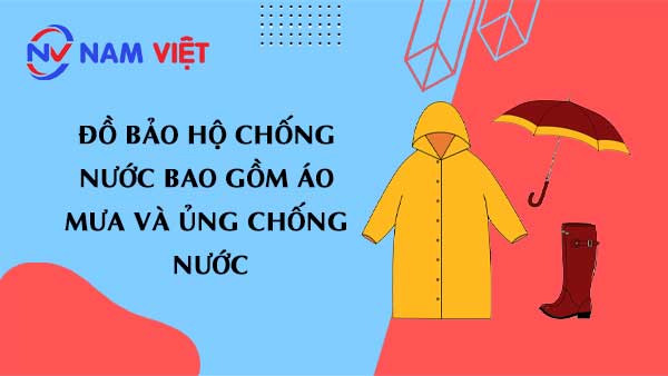 Đồ bảo hộ chống nước bao gồm Áo mưa và ủng chống nước