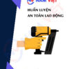 Huấn luyện an toàn lao động vận hành súng bắn đinh