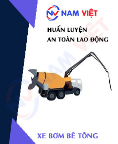 Huấn luyện an toàn lao động vận hành xe bơm bê tông