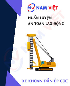 Huấn luyện an toàn lao động vận hành xe khoan dẫn ép cọc