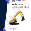 Huấn luyện an toàn lao động vận hành xe xúc đào bánh xích