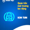 Quan trắc môi trường lao động tại Kon Tum