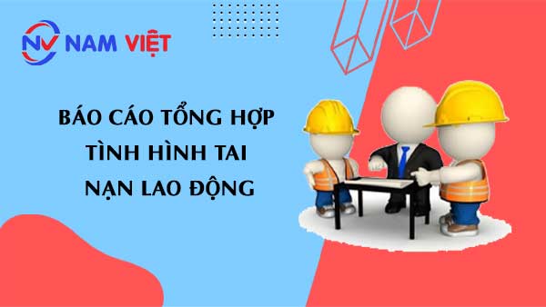 báo cáo tổng hợp tình hình tai nạn lao động