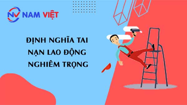 định nghĩa tai nạn lao động nghiêm trọng