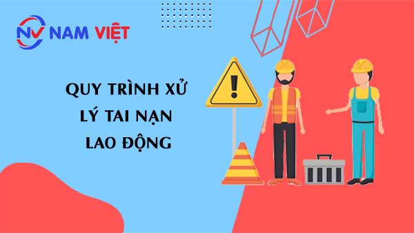 quy trình xử lý tai nạn lao động