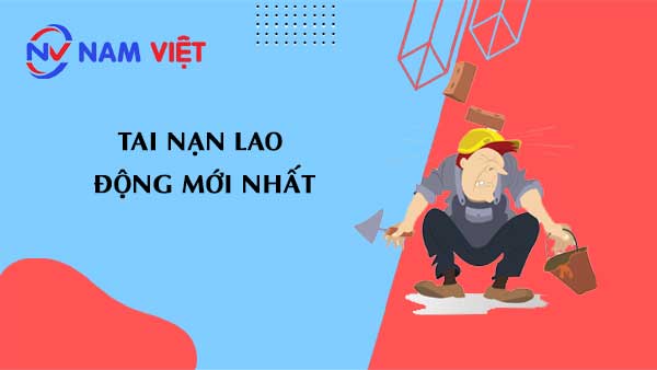 tai nạn lao động mới nhất