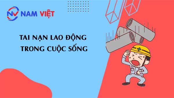 tai nạn lao động trong cuộc sống