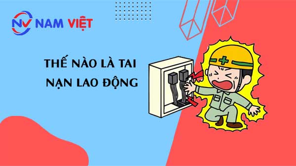 thế nào là tai nạn lao động