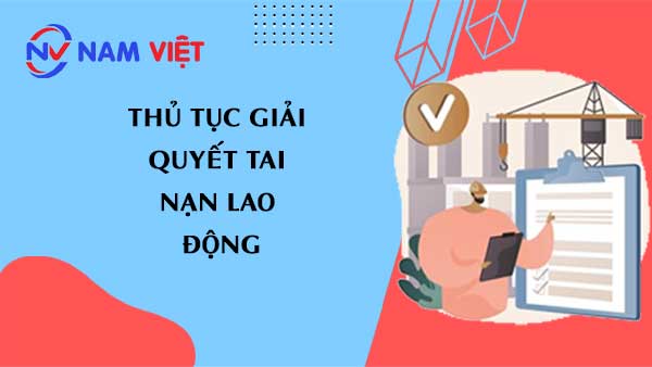 thủ tục giải quyết tai nạn lao động