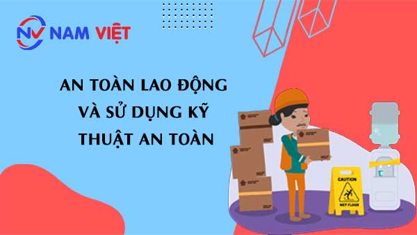 Quy tắc an toàn nên sử dụng kỹ thuật và thiết bị an toàn