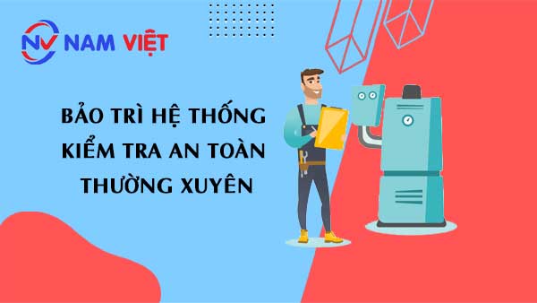 Hệ thống tự động kiểm tra an toàn cần bảo trì thường xuyên