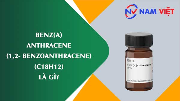 Benz(a) anthracen (1,2- Benzoanthracen) ảnh hưởng như thế nào đến sức khỏe người lao động