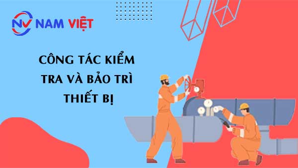 Công tác kiểm tra và bảo trì thiết bị