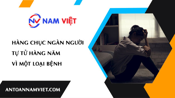 Hàng chục ngàn người tự tử Hàng Năm Vì Một Loại Bệnh