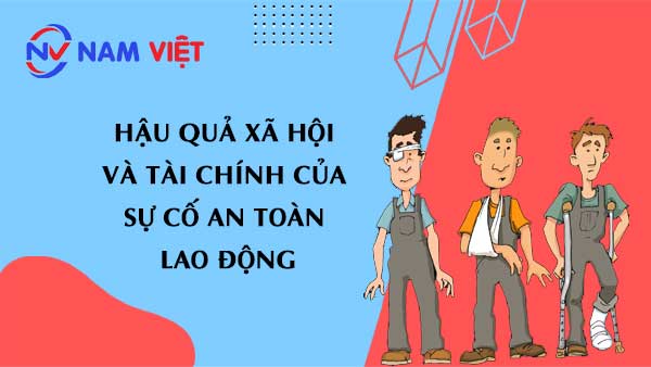 Hậu quả xã hội và tài chính của sự cố an toàn lao động