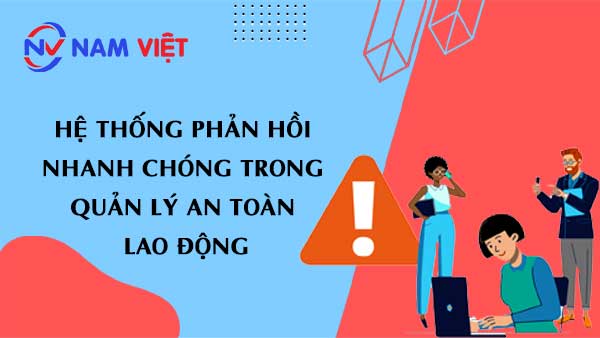 Quản lý an toàn yêu cầu phản hồi nhanh khi cần