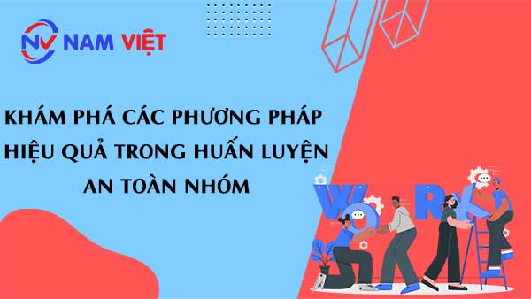 Khám Phá Các Phương Pháp Hiệu Quả Trong Huấn Luyện An Toàn Nhóm