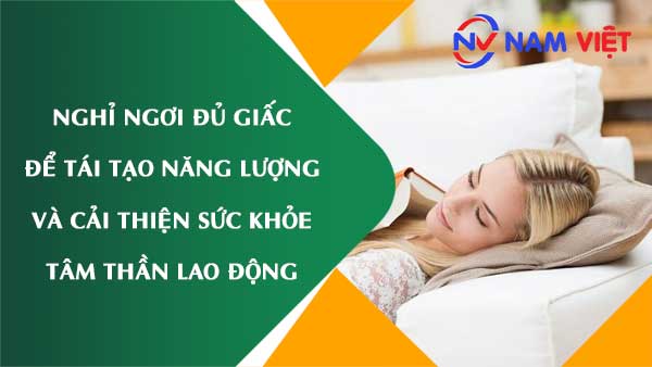 Nghỉ ngơi đủ giấc để tái tạo năng lượng và cải thiện sức khỏe tâm thần lao động