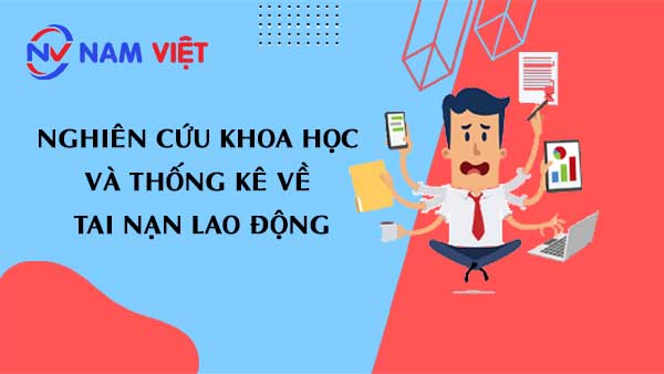 Nghiên cứu khoa học và thống kê về tai nạn lao động