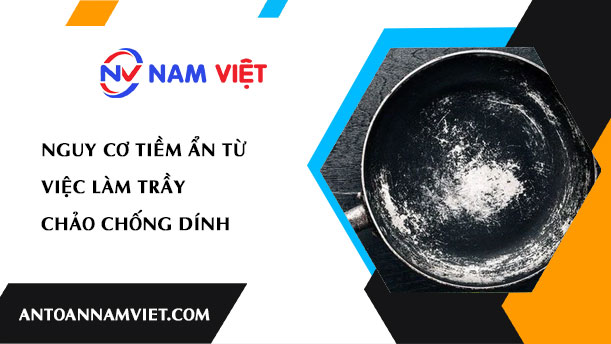 Nguy cơ tiềm ẩn từ việc làm trầy chảo chống dính