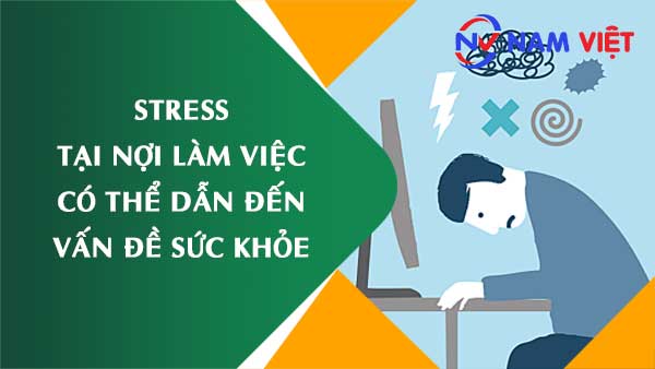 Stress tại nơi làm việc có thể dẫn đến các vấn đề sức khỏe như tăng huyết áp và giảm miễn dịch