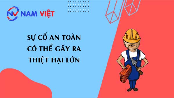 Sự cố an toàn có thể gây ra thiệt hại lớn cho doanh nghiệp