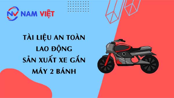 Tài liệu an toàn lao động sản xuất xe gắn máy 2 bánh