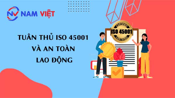 Tuân thủ ISO 45001 và an toàn lao động