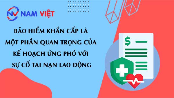 Bảo hiểm khẩn cấp là một phần quan trọng của kế hoạch ứng phó với sự cố tai nạn lao động