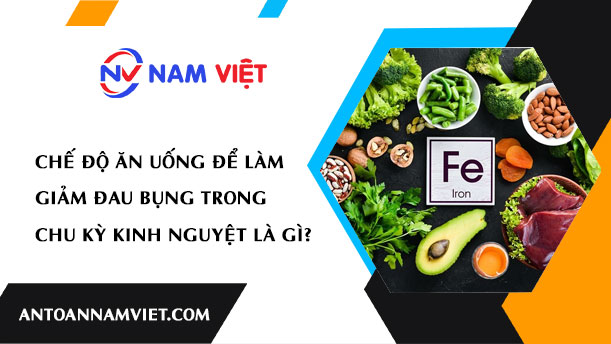 CHẾ ĐỘ ĂN UỐNG ĐỂ LÀM GIẢM ĐAU BỤNG TRONG CHU KỲ KINH NGUYỆT LÀ GÌ?