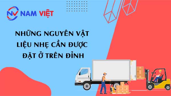 Những nguyên vật liệu nhẹ cần được đặt ở trên đỉnh