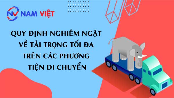 Quy định tải trọng tối đa trên phương tiện
